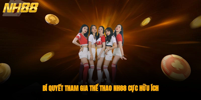 Bí quyết tham gia thể thao NH88 cực hữu ích