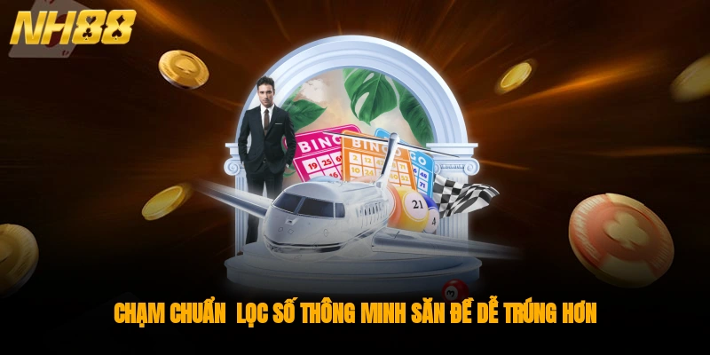 Chạm chuẩn - Lọc số thông minh, săn đề dễ trúng hơn