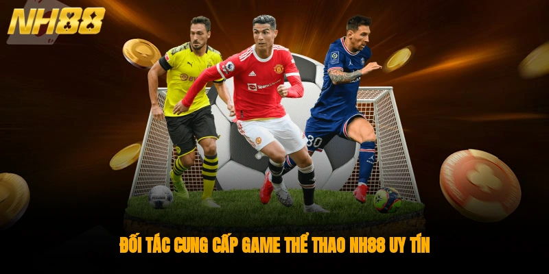 Đối tác cung cấp game thể thao NH88 uy tín