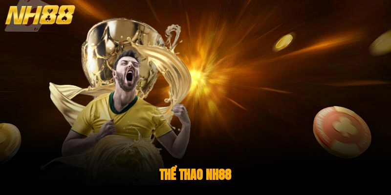 Khái quát về thể thao NH88